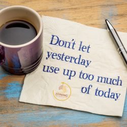 Don’t Let Yesterday Use Up…